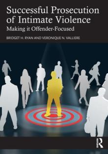 Successful Prosecution of Intimate Violence: Making It Offender-Focused