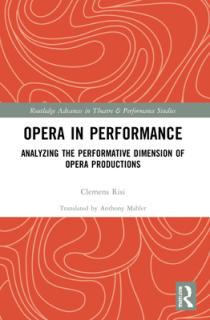 Opera in Performance: Analyzing the Performative Dimension of Opera Productions
