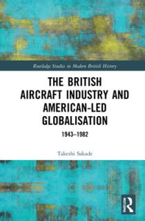 The British Aircraft Industry and American-led Globalisation: 1943-1982