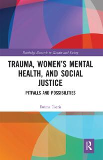 Trauma, Women's Mental Health, and Social Justice: Pitfalls and Possibilities
