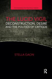 The Lucid Vigil: Deconstruction, Desire and the Politics of Critique