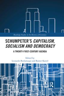 Schumpeter's Capitalism, Socialism and Democracy: A Twenty-First Century Agenda