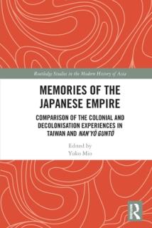 Memories of the Japanese Empire: Comparison of the Colonial and Decolonisation Experiences in Taiwan and Nan'yo-Gunto