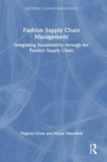 Fashion Supply Chain Management: Integrating Sustainability Through the Fashion Supply Chain