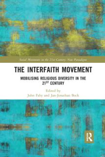 The Interfaith Movement: Mobilising Religious Diversity in the 21st Century