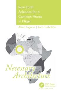 Necessary Architecture: Raw Earth Solutions for a Common House in Niger