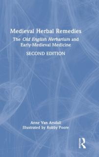 Medieval Herbal Remedies: The Old English Herbarium and Early-Medieval Medicine