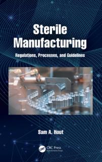Sterile Manufacturing: Regulations, Processes, and Guidelines