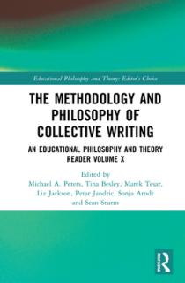 The Methodology and Philosophy of Collective Writing: An Educational Philosophy and Theory Reader Volume X