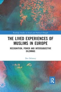 The Lived Experiences of Muslims in Europe: Recognition, Power and Intersubjective Dilemmas