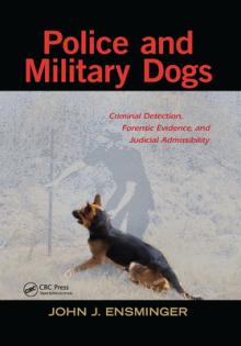 Police and Military Dogs: Criminal Detection, Forensic Evidence, and Judicial Admissibility