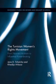 The Tunisian Women's Rights Movement: From Nascent Activism to Influential Power-broking