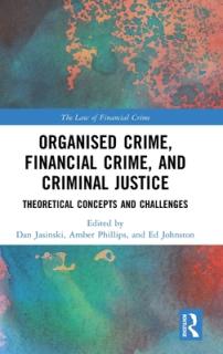 Organised Crime, Financial Crime, and Criminal Justice: Theoretical Concepts and Challenges
