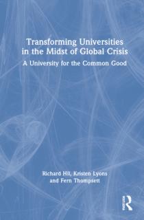 Transforming Universities in the Midst of Global Crisis: A University for the Common Good