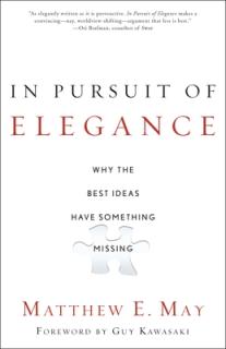 In Pursuit of Elegance: Why the Best Ideas Have Something Missing