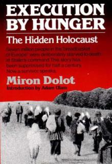 Execution by Hunger: The Hidden Holocaust