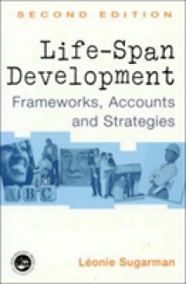 Life-Span Development: Frameworks, Accounts and Strategies