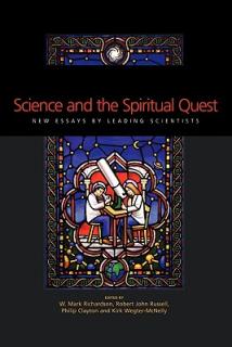 Science and the Spiritual Quest: New Essays by Leading Scientists