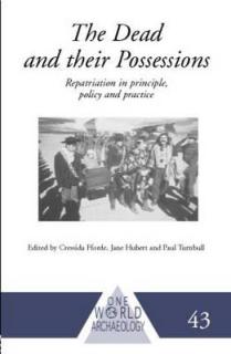 The Dead and their Possessions: Repatriation in Principle, Policy and Practice