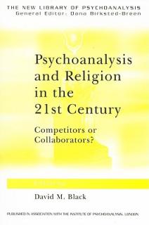Psychoanalysis and Religion in the 21st Century: Competitors or Collaborators?