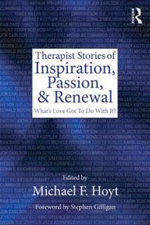 Therapist Stories of Inspiration, Passion, and Renewal: What's Love Got To Do With It?