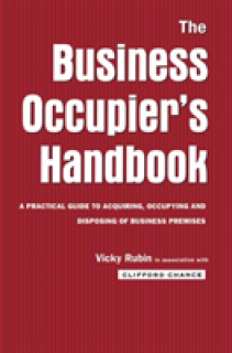 The Business Occupier's Handbook: A Practical Guide to Acquiring, Occupying and Disposing of Business Premises