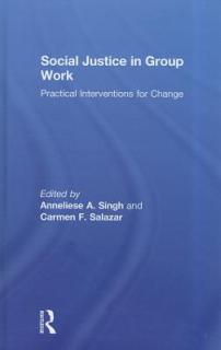 Social Justice in Group Work: Practical Interventions for Change