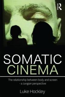 Somatic Cinema: The relationship between body and screen - a Jungian perspective