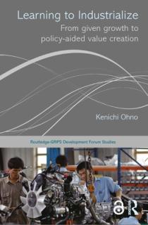 Learning to Industrialize: From Given Growth to Policy-Aided Value Creation