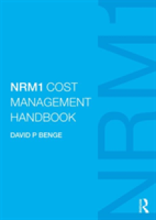 Nrm1 Cost Management Handbook: The Definitive Guide to Measurement and Estimating Using Nrm1, Written by the Author of Nrm1