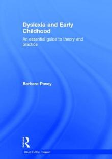Dyslexia and Early Childhood: An Essential Guide to Theory and Practice