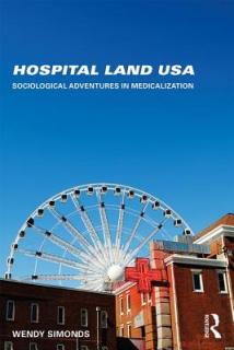 Hospital Land USA: Sociological Adventures in Medicalization