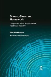 Shoes, Glues and Homework: Dangerous Work in the Global Footwear Industry
