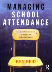 Managing School Attendance: Successful Intervention Strategies for Reducing Truancy