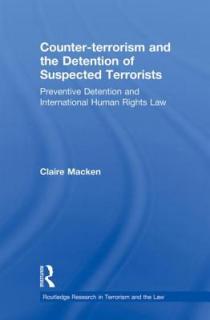 Counter-Terrorism and the Detention of Suspected Terrorists: Preventive Detention and International Human Rights Law