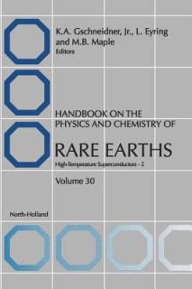 Handbook on the Physics and Chemistry of Rare Earths: High Temperature Rare Earths Superconductors - I Volume 30