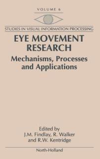 Eye Movement Research: Mechanisms, Processes and Applications Volume 6