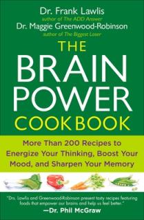 The Brain Power Cookbook: More Than 200 Recipes to Energize Your Thinking, Boost Yourmood, and Sharpen You R Memory