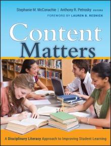 Content Matters: A Disciplinary Literacy Approachto Improving Student Learning
