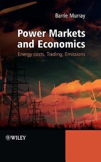Power Markets and Economics: Energy Costs, Trading, Emissions