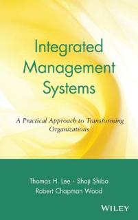 Integrated Management Systems: A Practical Approach to Transforming Organizations