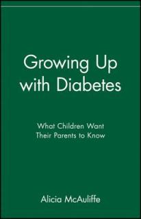 Growing Up with Diabetes: What Children Want Their Parents to Know