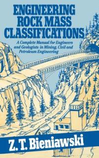 Engineering Rock Mass Classifications: A Complete Manual for Engineers and Geologists in Mining, Civil, and Petroleum Engineering