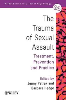The Trauma of Sexual Assault: Treatment, Prevention and Practice