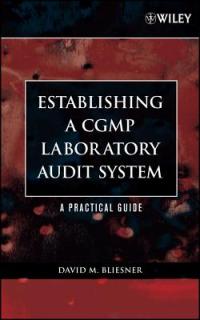 Establishing a Cgmp Laboratory Audit System: A Practical Guide [With CDROM]