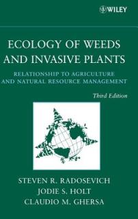 Ecology of Weeds and Invasive Plants: Relationship to Agriculture and Natural Resource Management