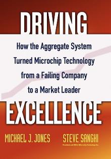 Driving Excellence: How the Aggregate System Turned Microchip Technology from a Failing Company to a Market Leader