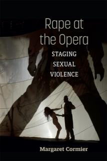 Rape at the Opera: Staging Sexual Violence