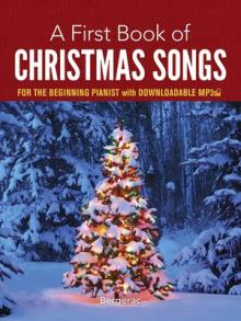 A First Book of Christmas Songs: For the Beginning Pianist with Downloadable Mp3s