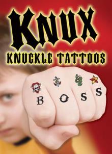 KNUX -- Knuckle Tattoos for Boys